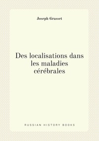Des localisations dans les maladies cérébrales, Joseph Grasset обложка-превью