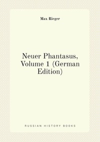 Neuer Phantasus, Volume 1 (German Edition), Max Rieger обложка-превью