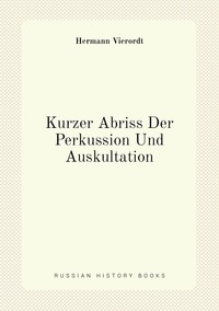 Kurzer Abriss Der Perkussion Und Auskultation, Hermann Vierordt обложка-превью
