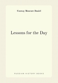 Lessons for the Day, Conway Moncure Daniel обложка-превью