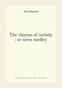 The charms of melody : or siren medley, John Playford обложка-превью