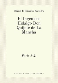 El Ingenioso Hidalgo Don Quijote de La Mancha: Parte 1-2., Saavedra Miguel Cervantes обложка-превью