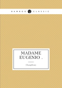 Madame Eugenio ., Champfleury обложка-превью
