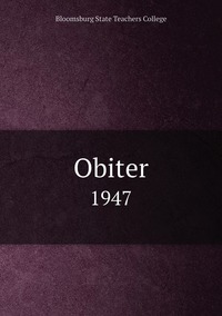 Obiter: 1947, Bloomsburg State Teachers College обложка-превью