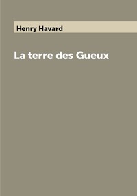 La terre des Gueux, Henry Havard обложка-превью