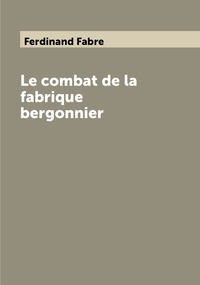 Le combat de la fabrique bergonnier, Ferdinand Fabre обложка-превью