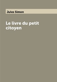 Le livre du petit citoyen, Jules Simon обложка-превью