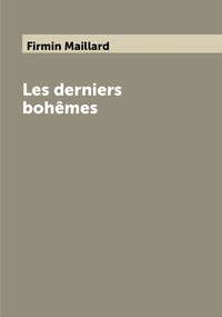 Les derniers bohêmes, Firmin Maillard обложка-превью