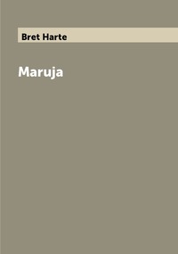 Maruja, Bret Harte обложка-превью