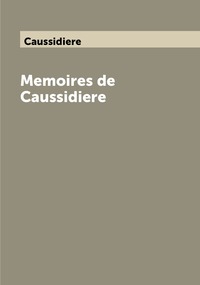 Memoires de Caussidiere, Caussidiere обложка-превью