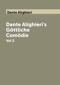 Dante Alighieri's Göttliche Comödie: Vol 2, Dante Alighieri обложка-превью