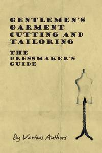 Gentlemen's Garment Cutting and Tailoring - The Dressmaker's Guide, Various обложка-превью