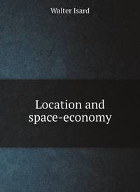 Location and space-economy, Walter Isard обложка-превью