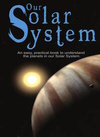 Our Solar System: An easy, practical book to understand the planets in our Solar System. Written especially for kids to learn about science and nature., Various обложка-превью